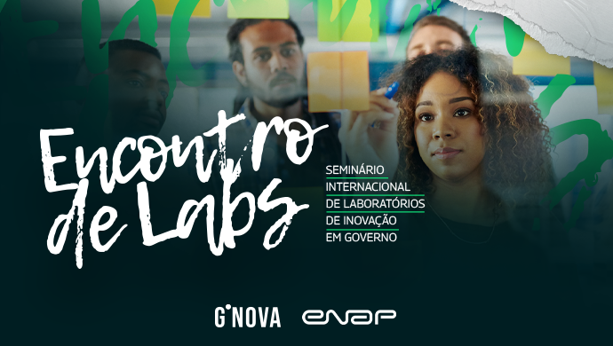 Enap sedia imersão para ideias inovadoras em Seminário Internacional de Laboratórios de Inovação em Governo