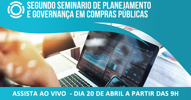Segundo Seminário de Planejamento e Governança em Compras Públicas terá transmissão ao vivo