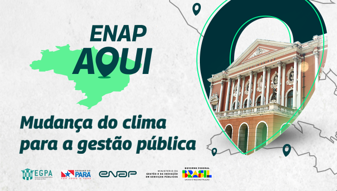 Enap está com inscrições abertas para oficina presencial no Pará com certificação em mudanças climáticas