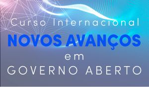 Curso internacional sobre novos avanços em Governo Aberto será realizado pela Enap