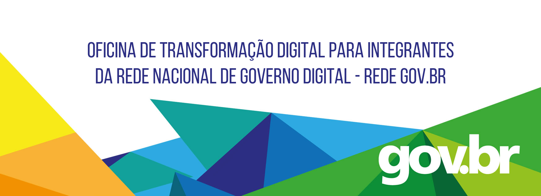 Segunda Oficina de Transformação Digital para integrantes da Rede Gov.Br