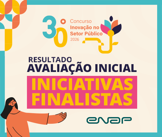 Enap divulga finalistas do 30º Concurso Inovação no Setor Público